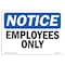 Signmission OSHA Notice Sign, 10" Height, 14" Width, Rigid Plastic, NOTICE Employees Only Sign, Landscape OS-NS-P-1014-L-15610 - alternate 1